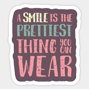 A Smile is the Prettiest Thing You Can Wear Sticker